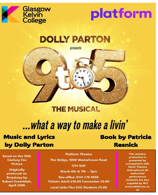 A sparkling golden poster for '9 to 5: The Musical' with a large clock inside the number 9, promoting the Glasgow Kelvin College production at Platform Theatre. A sparkling golden poster for '9 to 5: The Musical' with a large clock inside the number 9, promoting the Glasgow Kelvin College production at Platform Theatre.